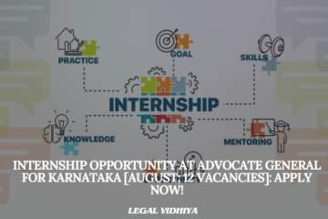 Internship Opportunity at Advocate General for Karnataka [August; 12 Vacancies]: Apply Now!