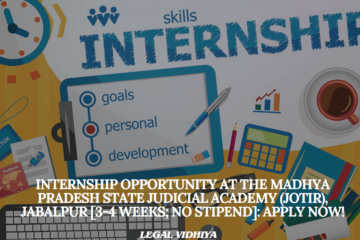 Internship Opportunity at the Madhya Pradesh State Judicial Academy (JOTIR), Jabalpur [3-4 Weeks; No Stipend]: Apply Now!