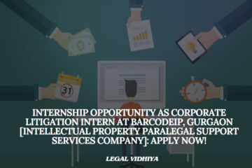 Internship Opportunity as Corporate Litigation Intern at barcodeIP, Gurgaon [Intellectual Property Paralegal Support Services Company]: Apply Now!