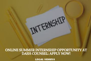 Online Summer Internship Opportunity at Dash Counsel: Apply Now!