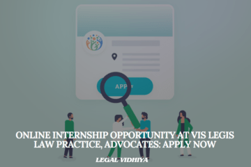 Online Internship Opportunity at Vis Legis Law Practice, Advocates: Apply Now