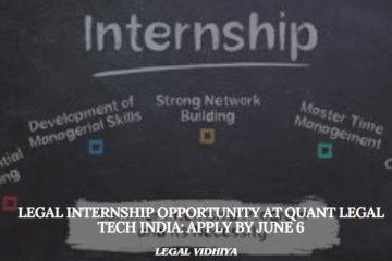 Legal Internship Opportunity at Quant Legal Tech India: Apply by June 6