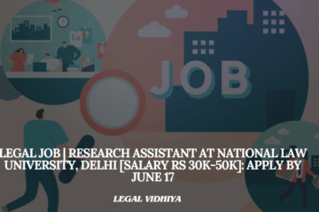 Legal Job | Research Assistant at National Law University, Delhi [Salary Rs 30K-50K]: Apply by June 17