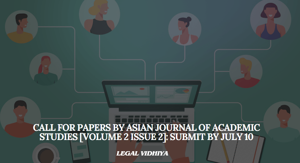Call for Papers by Asian Journal of Academic Studies [Volume 2 Issue 2 ...