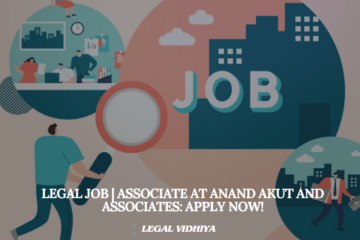 Legal Job | Associate at Anand Akut and Associates: Apply Now!
