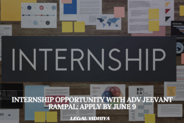 Internship Opportunity with Adv Jeevant Rampal: Apply by June 9
