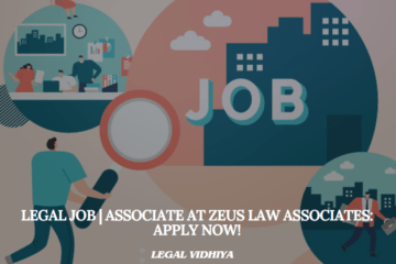 Legal Job | Associate at ZEUS Law Associates: Apply Now!