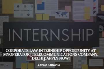Corporate Law Internship Opportunity at MyOperator [Telecommunications Company; Delhi]: Apply Now!