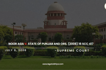 Noor Aga v. State of Punjab and Ors. (2008) 16 SCC 417
