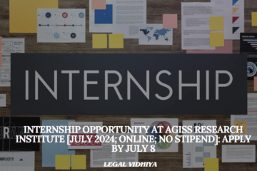 Internship Opportunity at AGISS Research Institute [July 2024; Online; No Stipend]: Apply by July 8