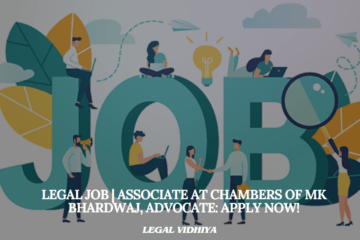 Legal Job | Associate at Chambers of MK Bhardwaj, Advocate: Apply Now!