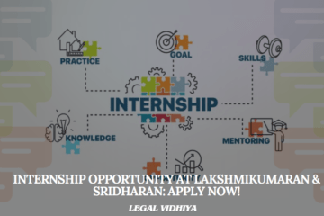 Internship Opportunity at Lakshmikumaran & Sridharan: Apply Now!