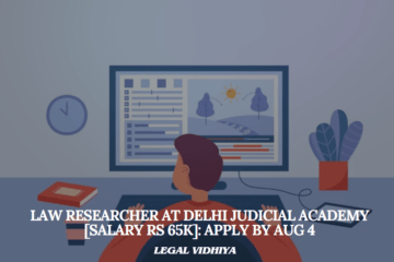 Law Researcher at Delhi Judicial Academy [Salary Rs 65K]: Apply by Aug 4
