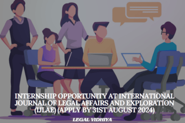 INTERNSHIP OPPORTUNITY AT INTERNATIONAL JOURNAL OF LEGAL AFFAIRS AND EXPLORATION (IJLAE) (Apply by 31st August 2024)