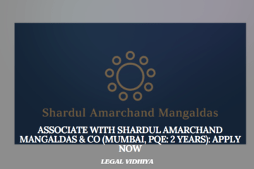 Associate with Shardul Amarchand Mangaldas & Co (Mumbai, PQE: 2 Years): Apply Now