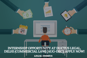 Internship Opportunity at Ductus Legal, Delhi (Commercial Law) [Aug-Dec]: Apply Now!