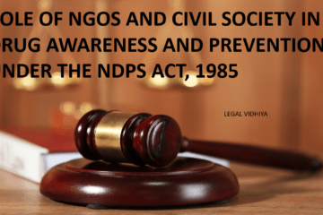 ROLE OF NGOS AND CIVIL SOCIETY IN DRUG AWARENESS AND PREVENTION UNDER THE NDPS ACT, 1985