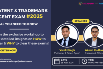 Free Webinar on Patent & Trademark Agent Exam 2025 by Academy of Patents [July 25; 4 pm – 6 pm]: Register Now!