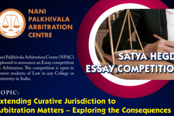 Satya Hegde Essay Writing Competition on Arbitration by Nani Palkhivala Arbitration Centre [Cash Prizes Upto Rs. 22.5k]: Submit by August 23!