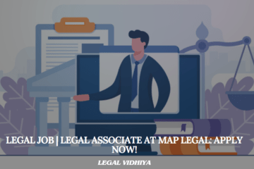 Legal Job | Legal Associate at Map Legal: Apply Now!