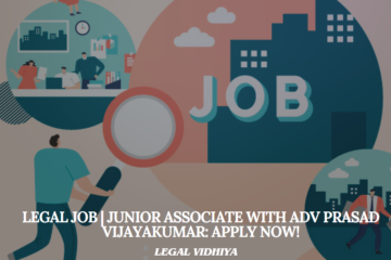 Legal Job | Junior Associate with Adv Prasad Vijayakumar: Apply Now!