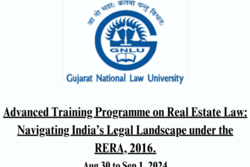 Advanced Training Programme on Real Estate Law under RERA, 2016 at GNLU [Aug 30 – Sept 1; In-person]: Register by August 20!