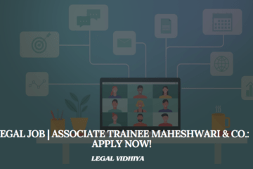 Legal Job | Associate Trainee Maheshwari & Co.: Apply Now!