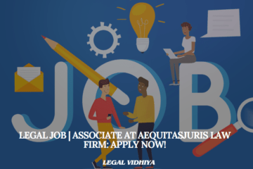 Legal Job | Associate at AequitasJuris Law Firm: Apply Now!