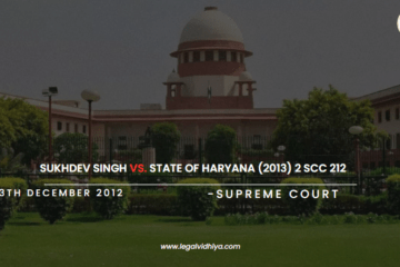 Sukhdev Singh vs. State of Haryana (2013) 2 SCC 212