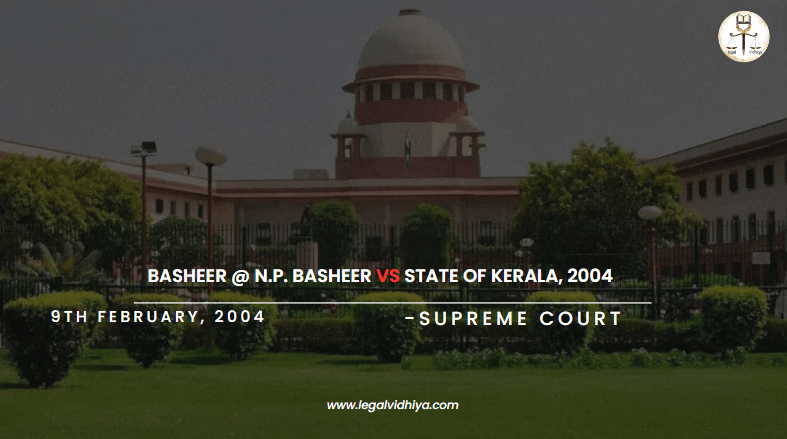 BASHEER @ N.P. BASHEER VS STATE OF KERALA, 2004