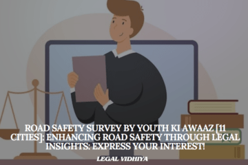 Road Safety Survey by Youth Ki Awaaz [11 Cities]: Enhancing Road Safety Through Legal Insights: Express your Interest!