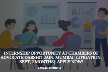 Internship Opportunity at Chambers of Advocate Darshit Jain, Mumbai [Litigation; Sept; 2 Months]: Apply Now!