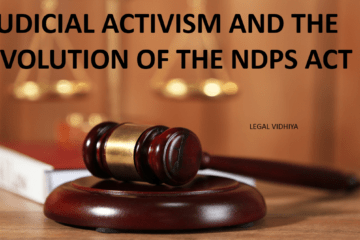 JUDICIAL ACTIVISM AND THE EVOLUTION OF THE NDPS ACT