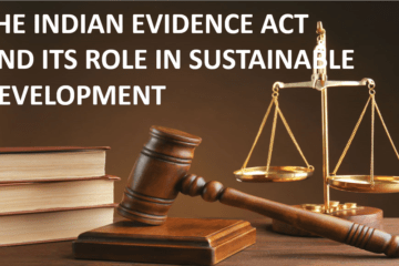 THE INDIAN EVIDENCE ACT AND ITS ROLE IN SUSTAINABLE DEVELOPMENT