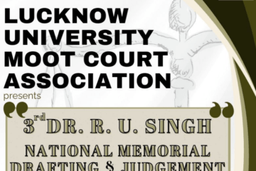 3rd RU Singh National Online Memorial Drafting and Judgment Writing Competition, 2024 by Lucknow University Moot Court Association [Online; Cash Prizes of Rs. 25k]: Submit by Aug 20