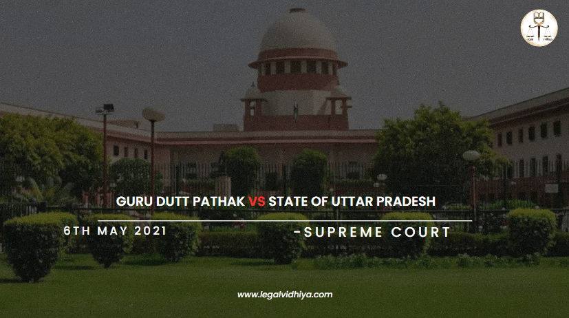 GURU DUTT PATHAK VS STATE OF UTTAR PRADESH