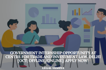 Government Internship Opportunity at Centre for Trade and Investment Law, Delhi [Oct; Offline/Online]: Apply Now!