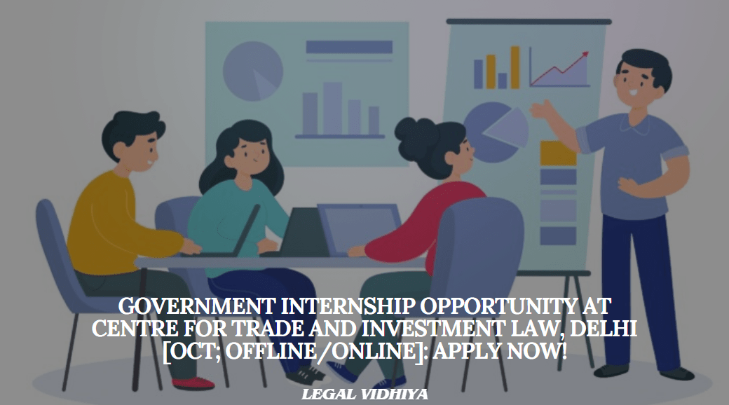 Government Internship Opportunity at Centre for Trade and Investment ...