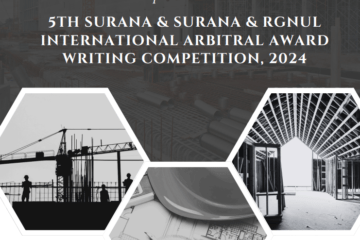 5th Surana & Surana & RGNUL International Arbitral Award Writing Competition, 2024 [Cash Prizes of Rs. 55k]: Seek Clarification by Oct 1