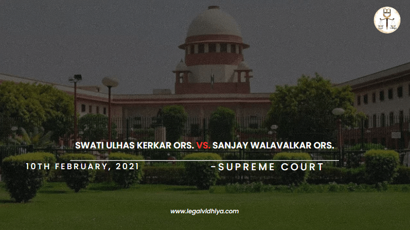 SWATI ULHAS KERKAR Ors. VS. SANJAY WALAVALKAR Ors.