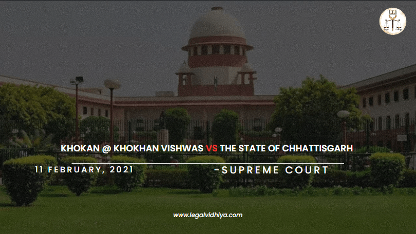 KHOKAN @ KHOKHAN VISHWAS vs THE STATE OF CHHATTISGARH 