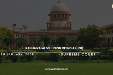 KANHAIYALAL VS. UNION OF INDIA (UOI)