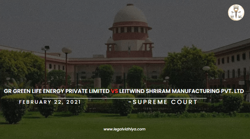 GR Green Life Energy Private Limited Vs Leitwind Shriram Manufacturing Pvt. ltd 