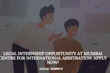 Legal Internship Opportunity at Mumbai Centre For International Arbitration: Apply Now!