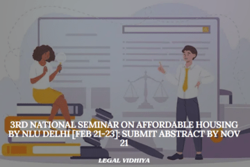 3rd National Seminar on Affordable Housing by NLU Delhi [Feb 21-23]: Submit Abstract by Nov 21