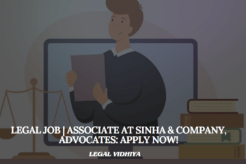 Legal Job | Associate at Sinha & Company, Advocates: Apply Now!