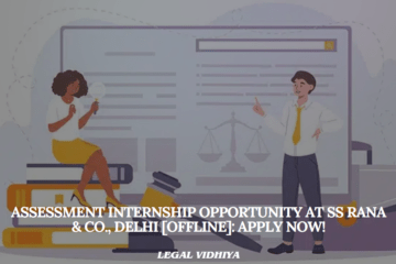 Assessment Internship Opportunity at SS Rana & Co., Delhi [Offline]: Apply Now!