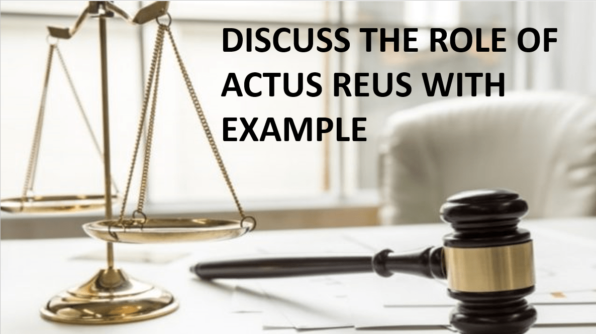 DISCUSS THE ROLE OF ACTUS REUS WITH EXAMPLE - Legal Vidhiya