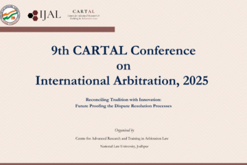 Call for Papers | 9th CARTAL Conference on International Arbitration by National Law University, Jodhpur: Submit by Nov 25