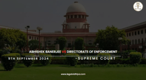 ABHISHEK BANERJEE VS DIRECTORATE OF ENFORCEMENT